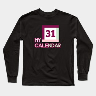 The Calendar 31st Long Sleeve T-Shirt